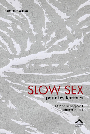 SLOW SEX POUR LES FEMMES QUAND