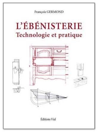 L'ébénisterie : Technologie et pratique