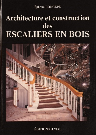 ARCHITECTURE ET CONSTRUCTION DES ESCALIERS EN BOIS