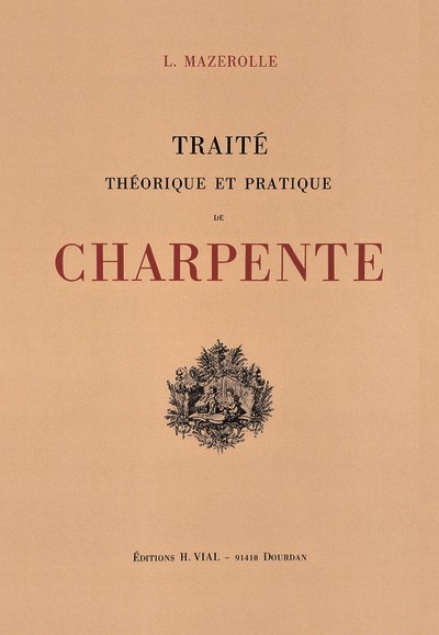 TRAITE THEORIQUE ET PRATIQUE DE CHARPENTE