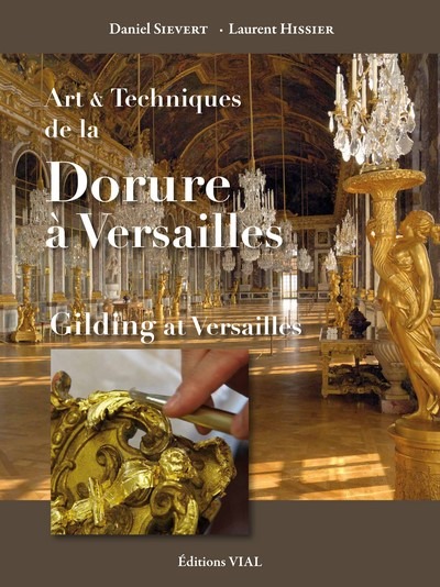 ART ET TECHNIQUES DE LA DORURE A VERSAILLES