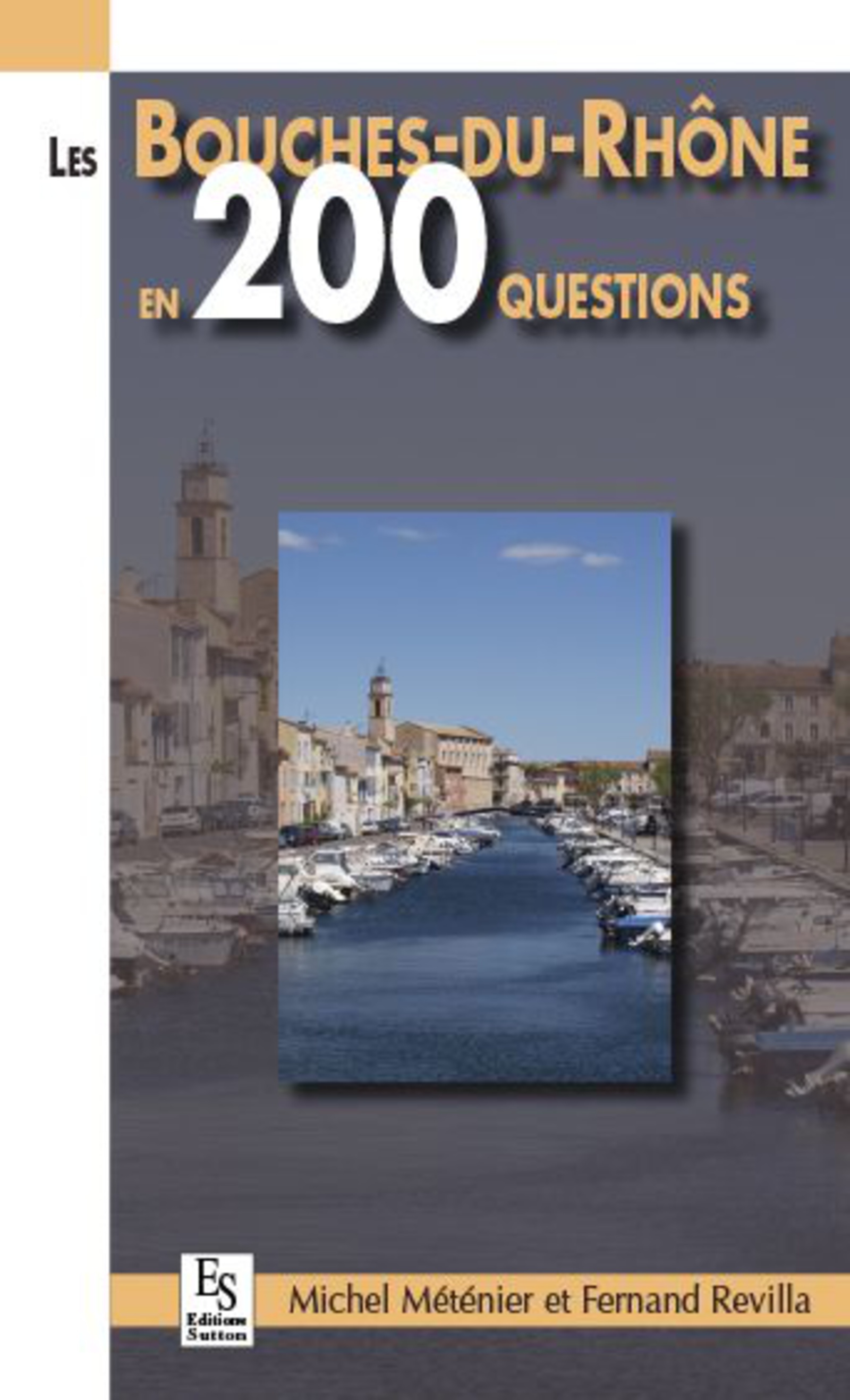 Bouches-du-Rhône en 200 questions (Les)