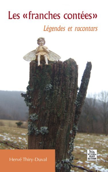 Franches contées (Les) - Légendes et racontars