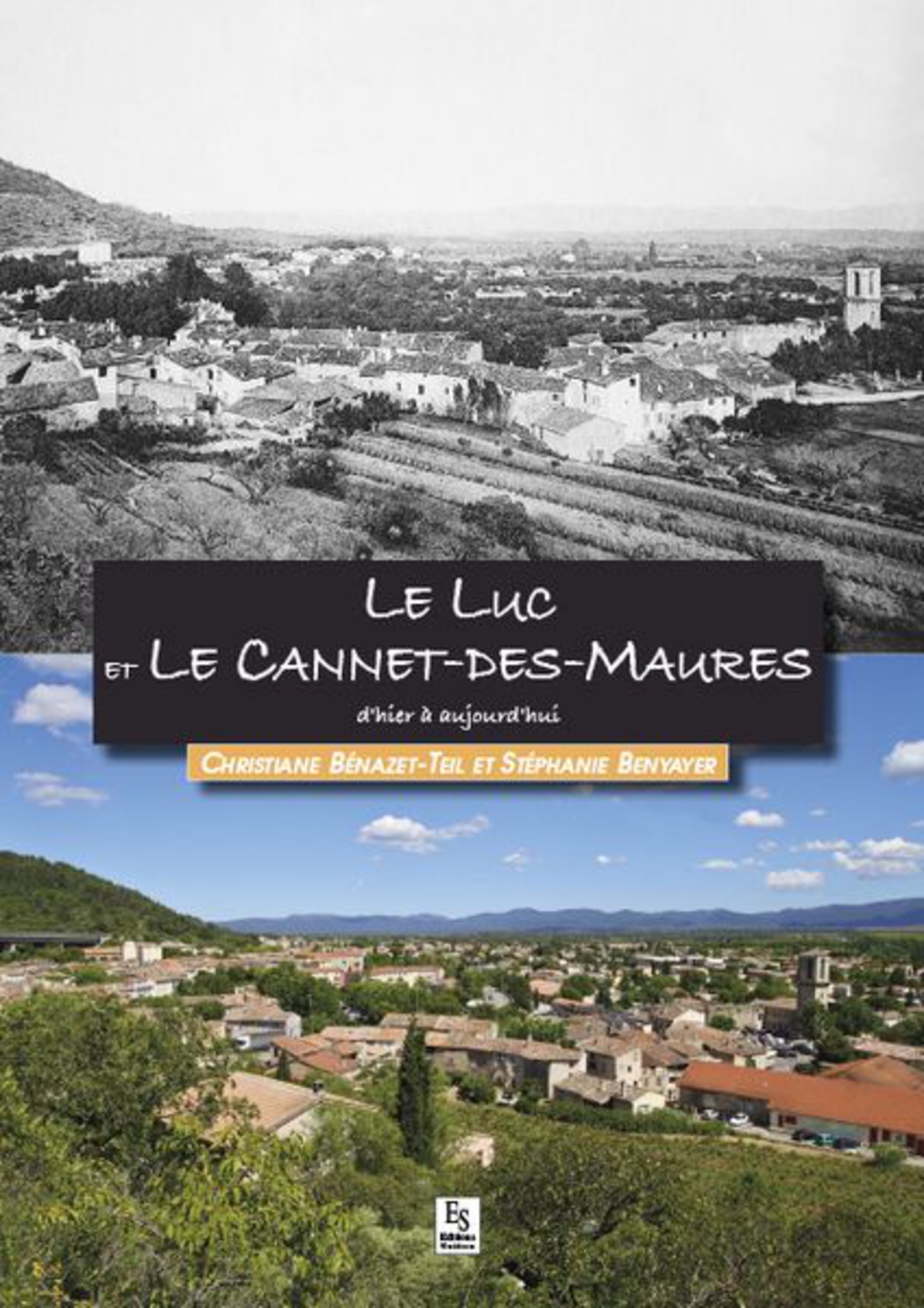 Luc et Le Cannet-des-Maures d'hier à aujourd'hui (Le)
