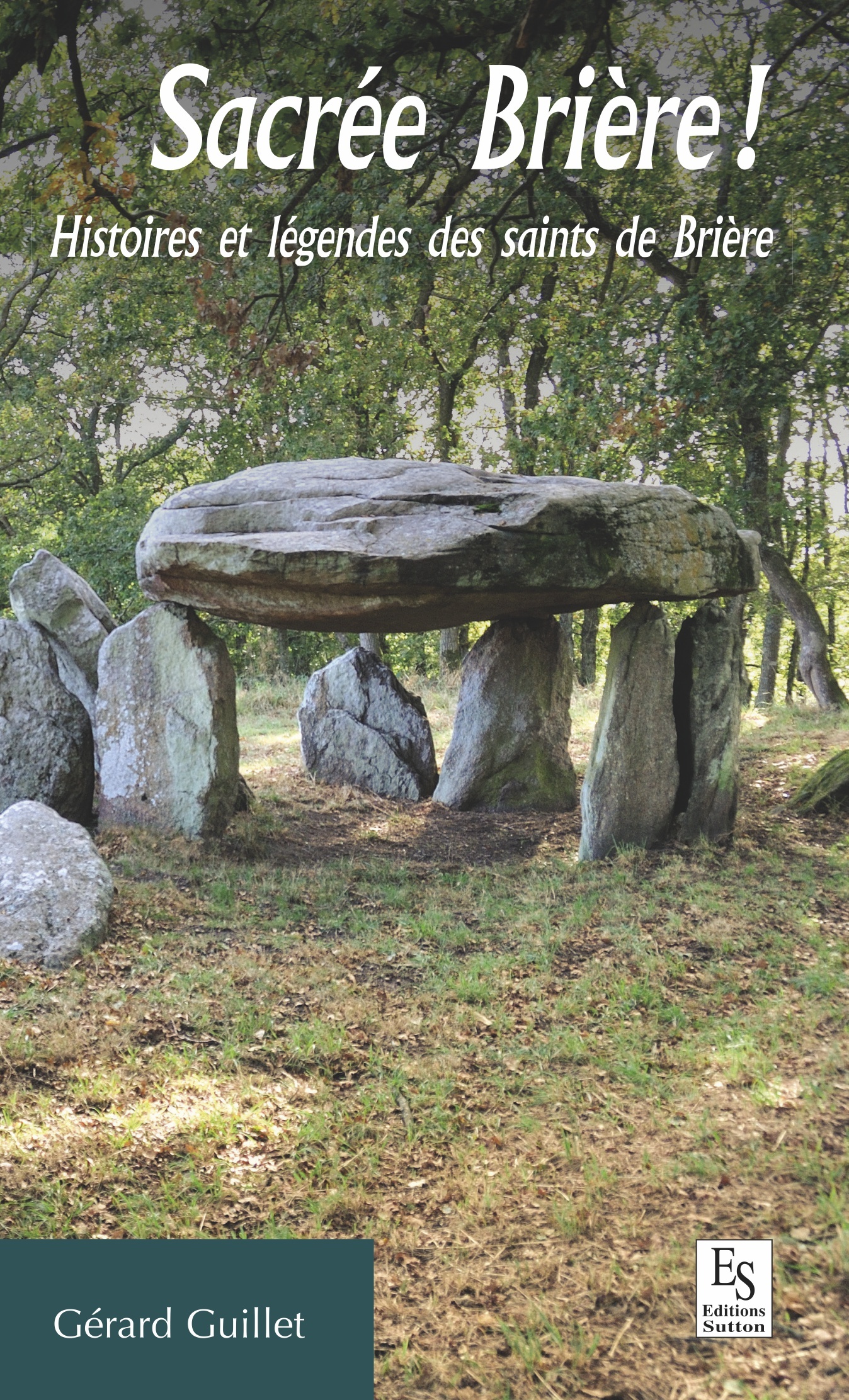 Sacrée Brière ! - Histoires et légendes des saints de Brière
