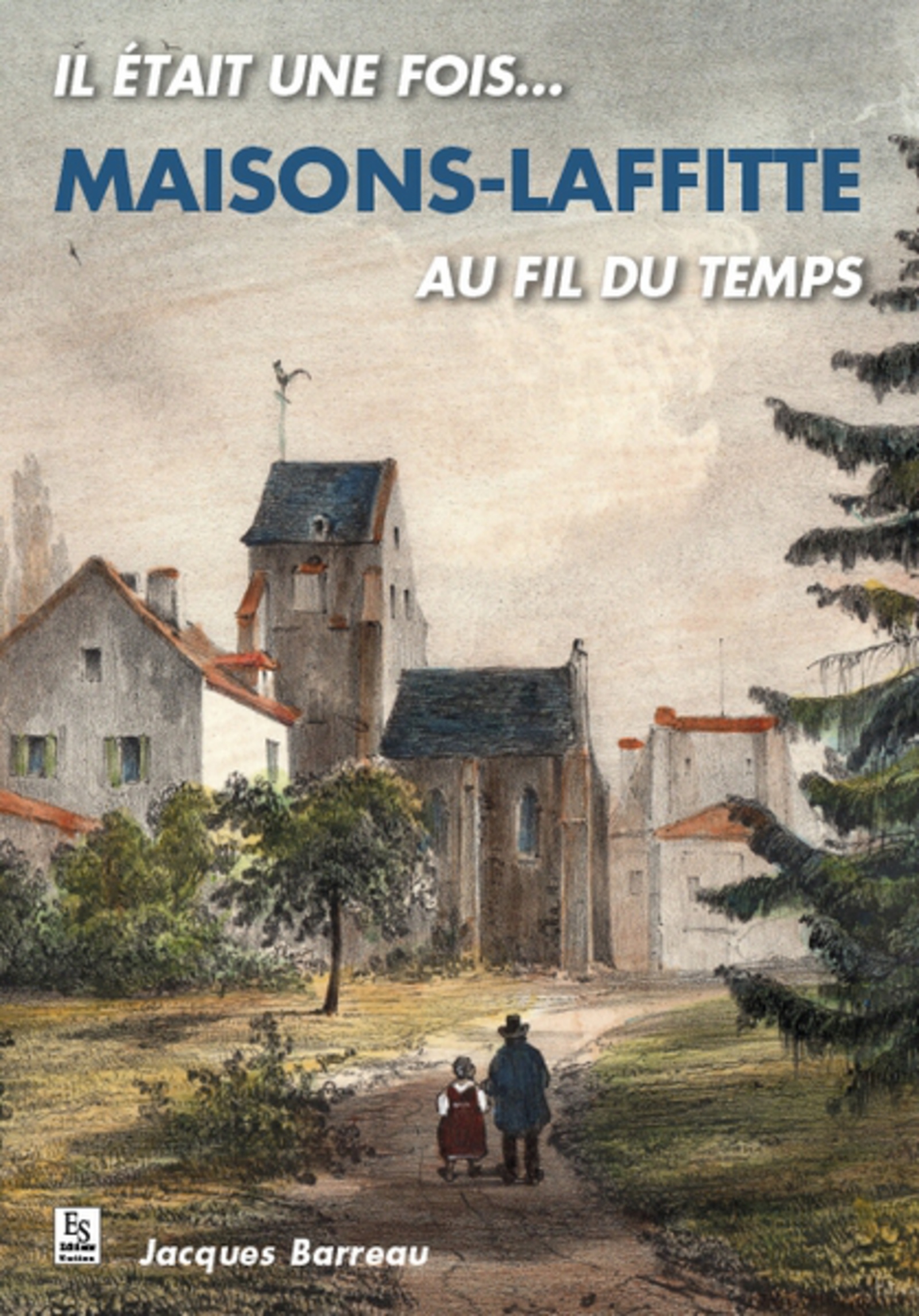 Maisons-Laffitte au fil du temps (Il était une fois...)