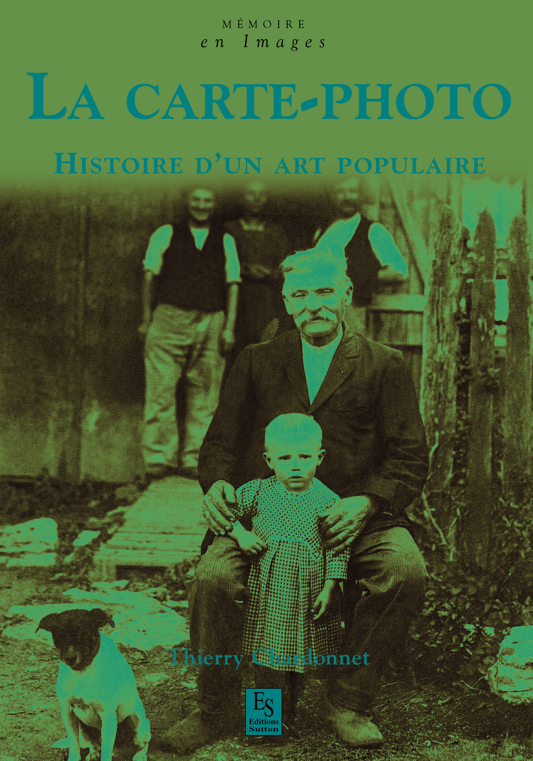 Carte-photo (La) - Histoire d'un art populaire