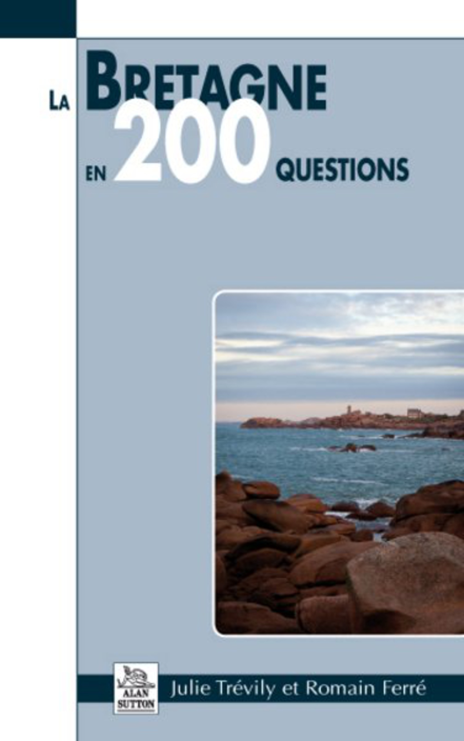 Bretagne en 200 questions (La)