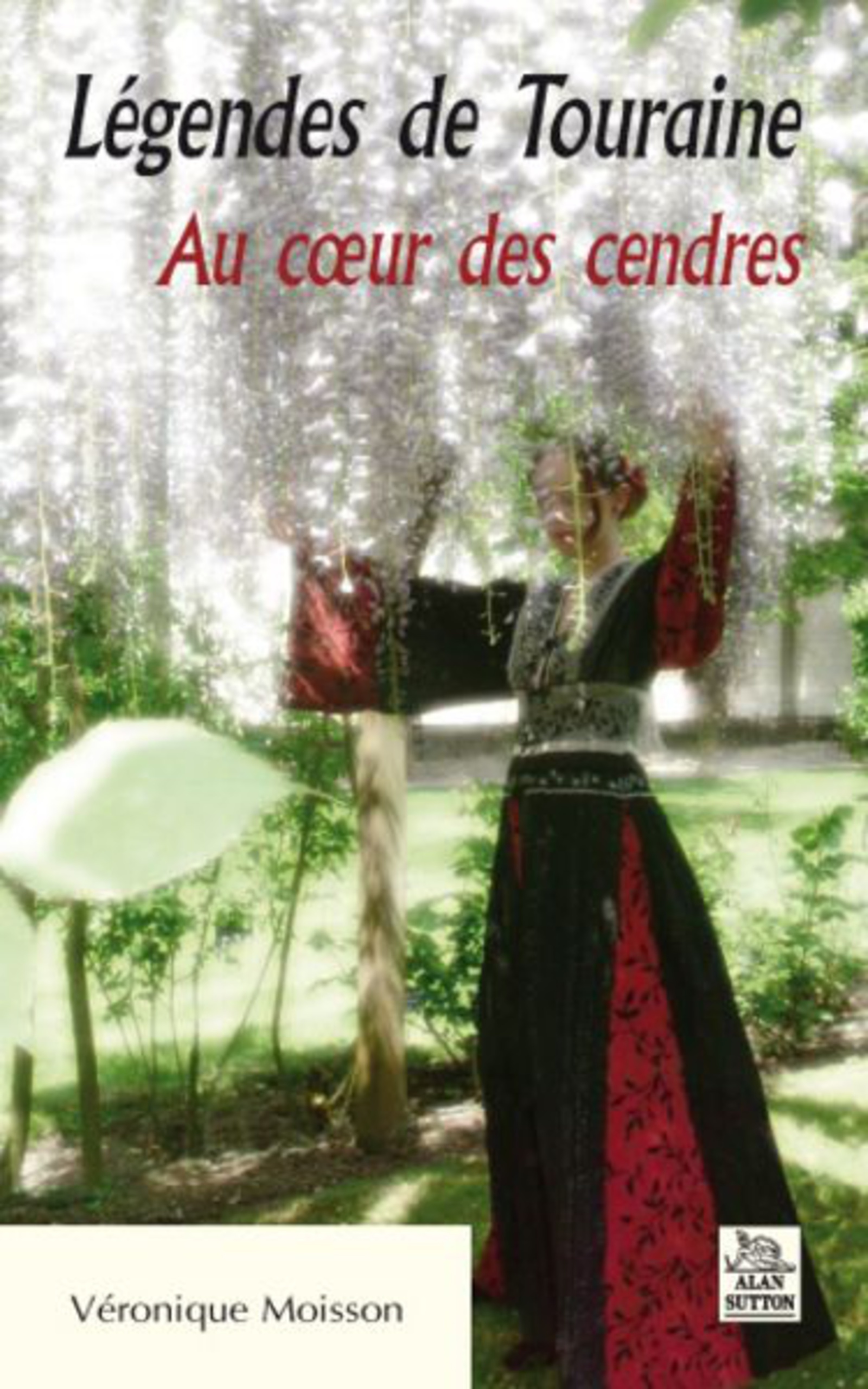 Légendes de Touraine - Au cur des cendres