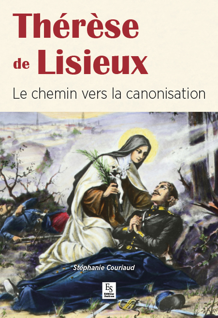 Thérèse de Lisieux - Le chemin vers la canonisation