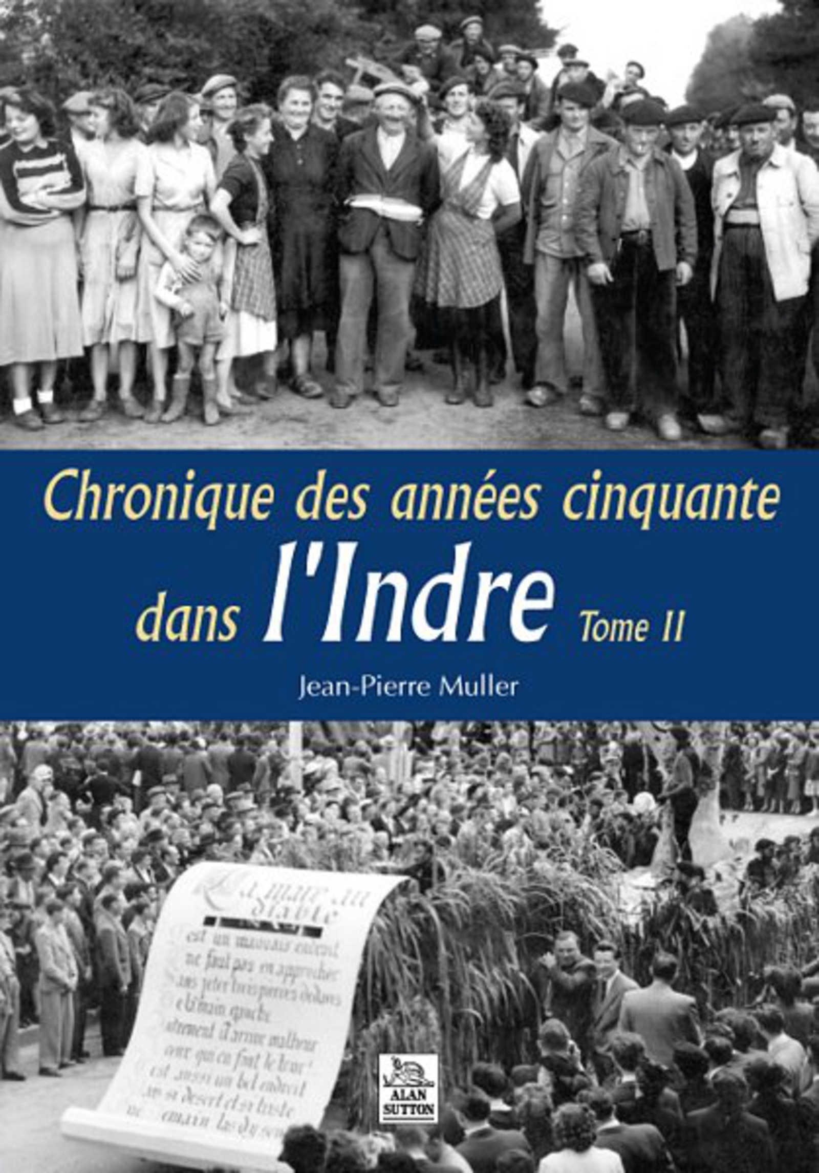Chronique des années cinquante dans l'Indre - Tome II