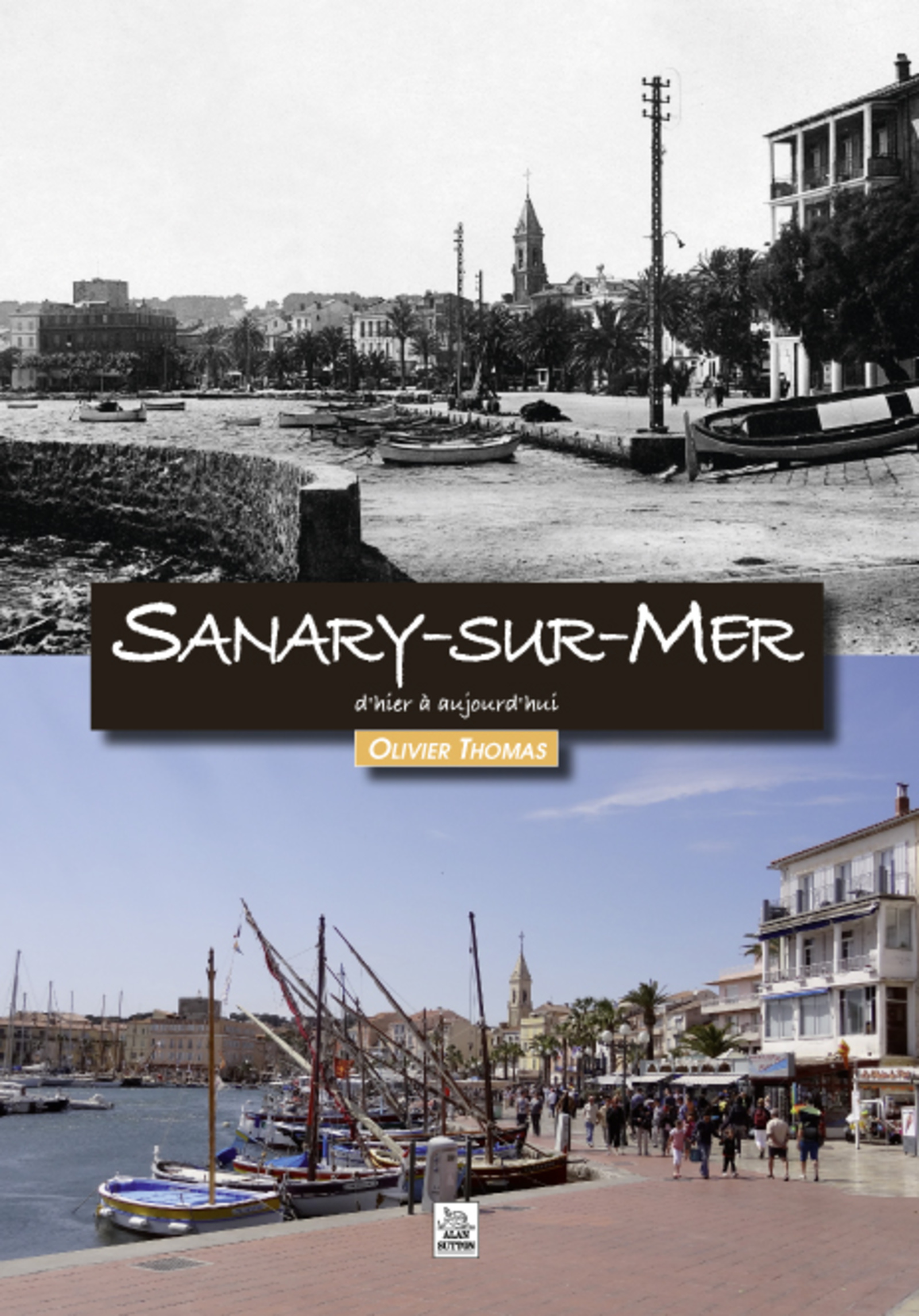 Sanary-sur-Mer d'hier à aujourd'hui