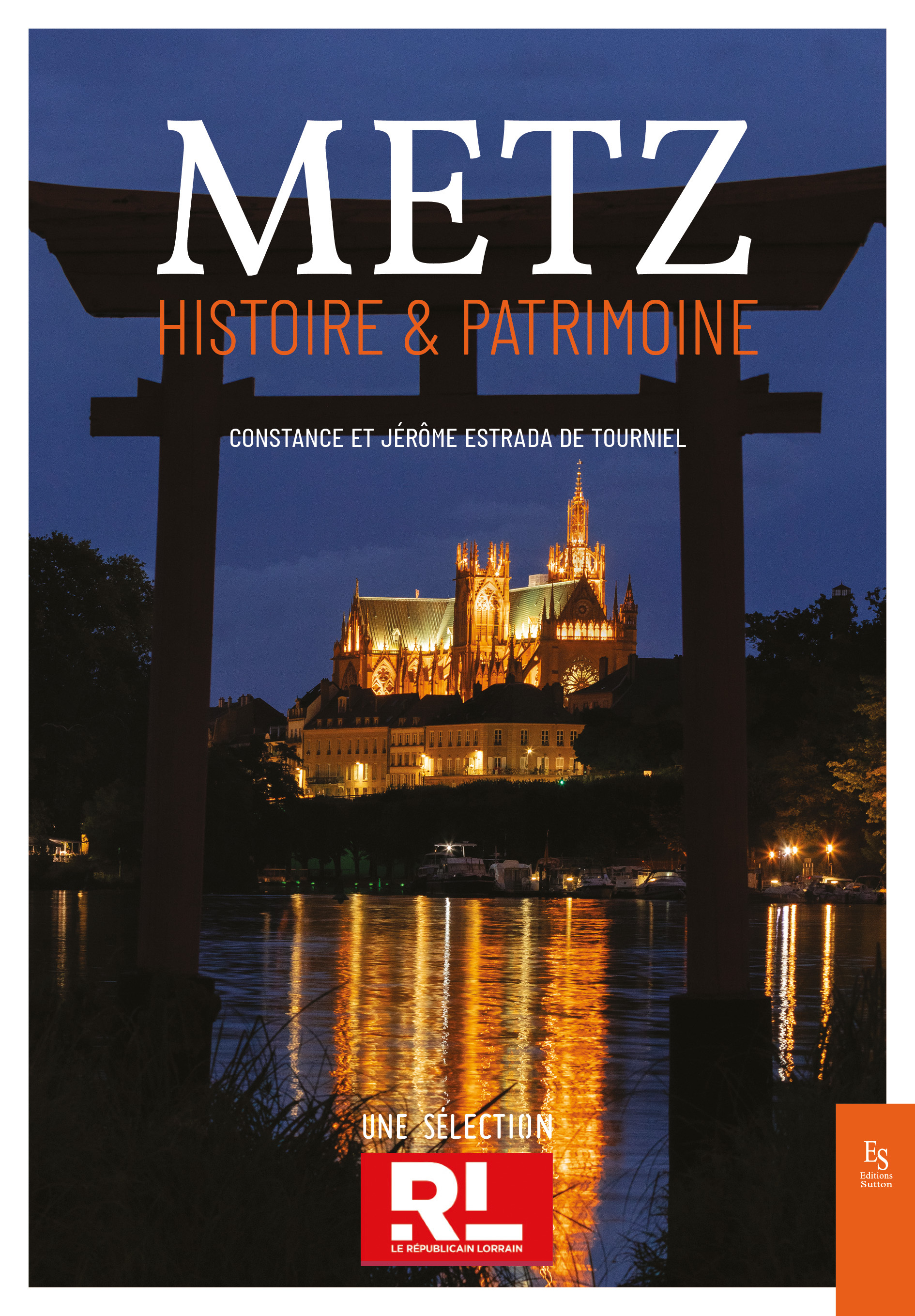 Metz - Histoire &amp; Patrimoine