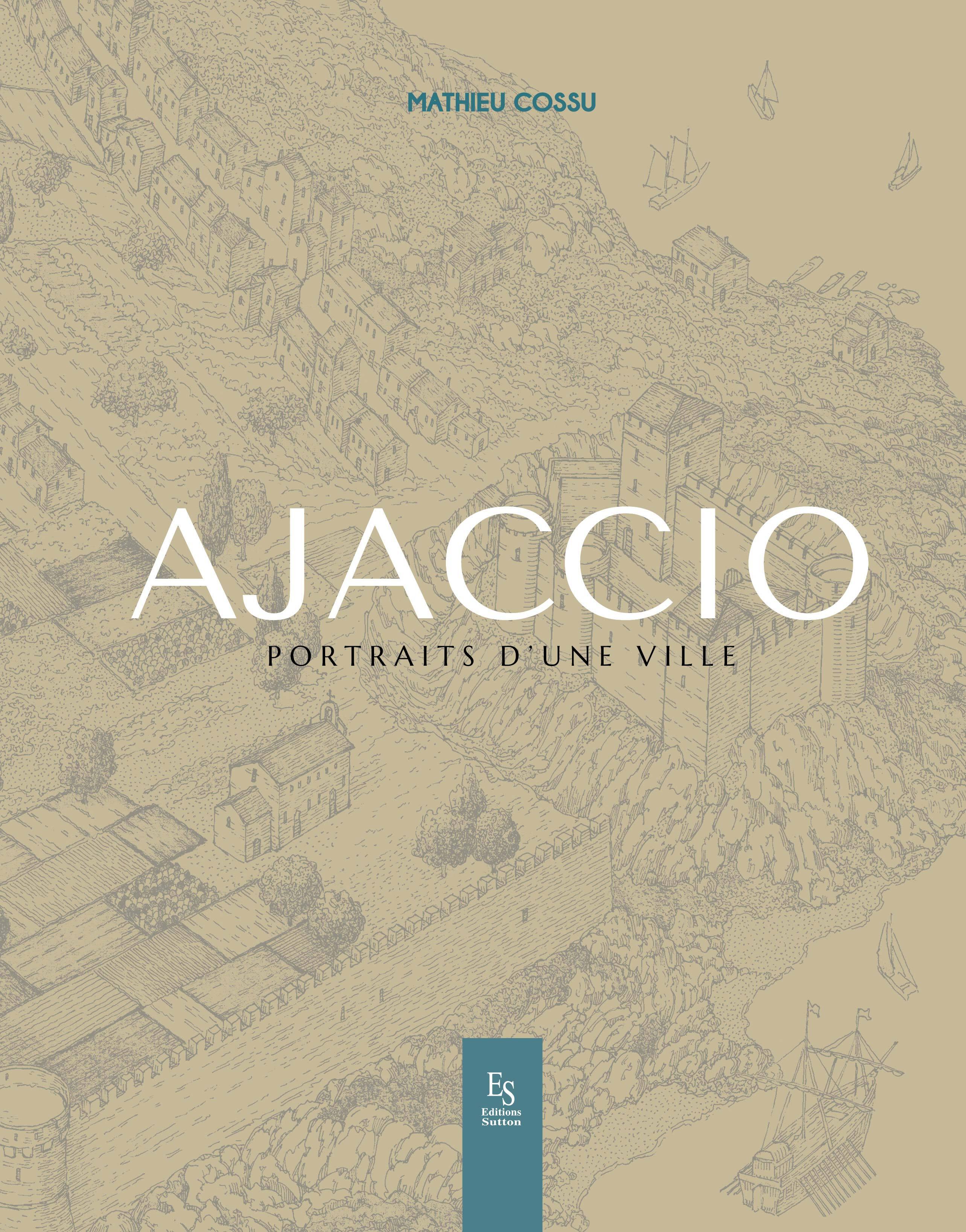 Ajaccio – portraits d'une ville