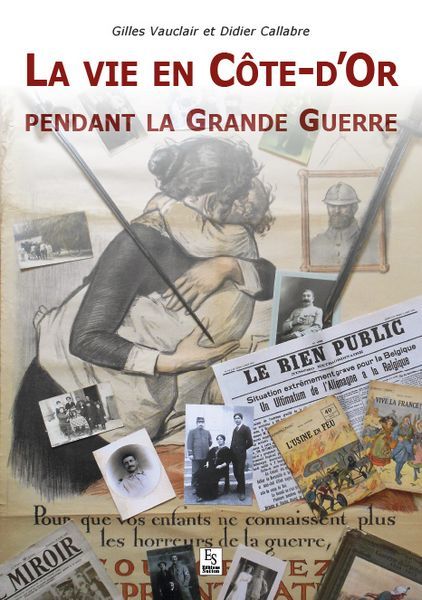 Vie en Côte-d'Or pendant la Grande Guerre (La)