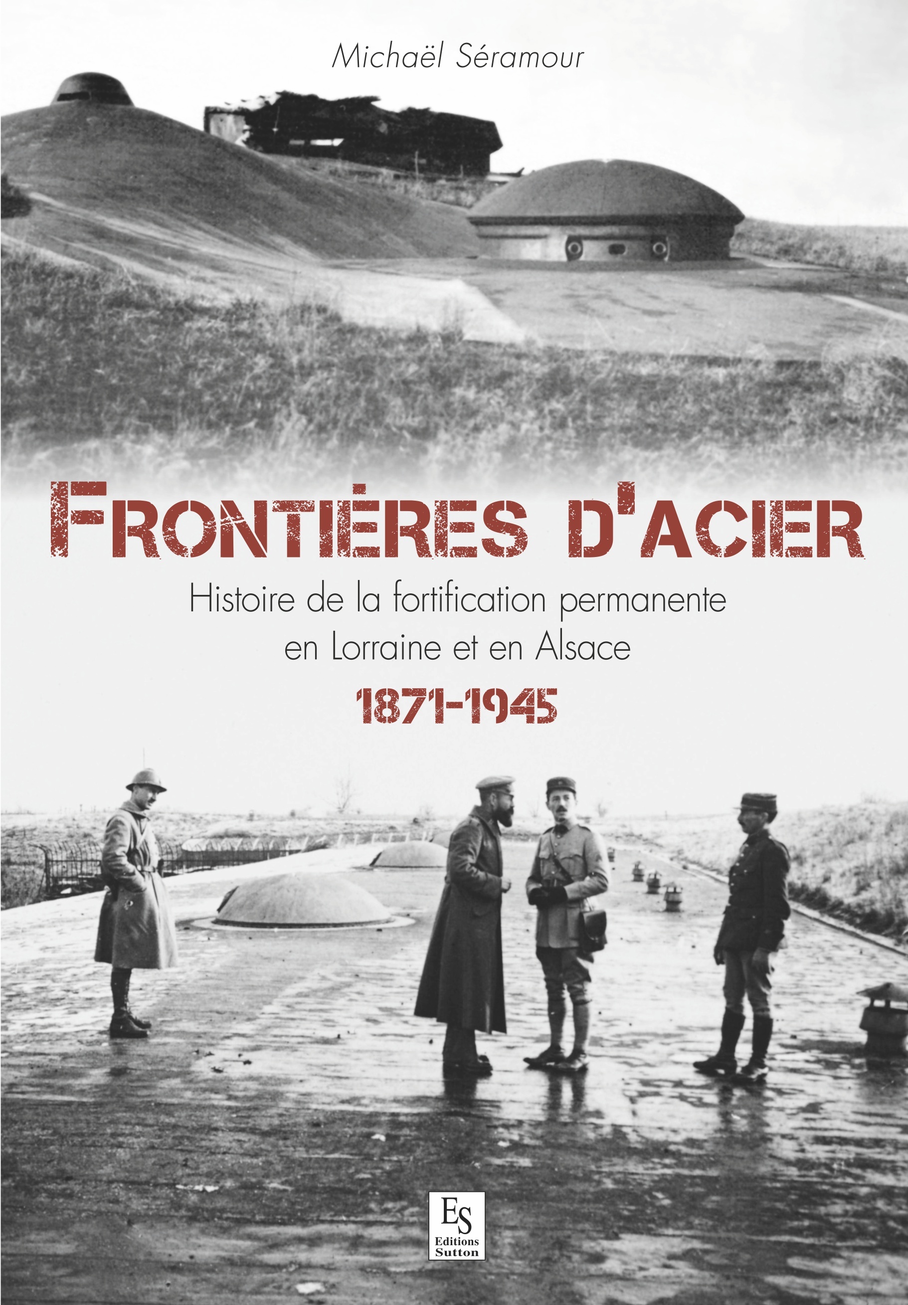 Frontières d'acier - 1872-1945
