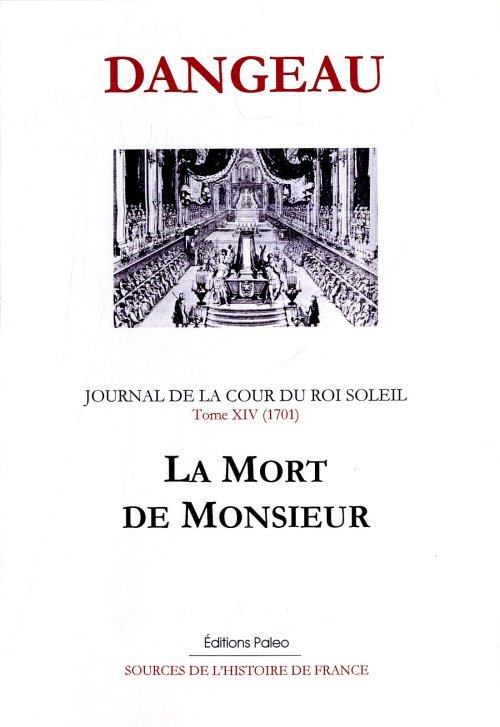 JOURNAL D'UN COURTISAN. T14 (1701) La Mort de Monsieur.