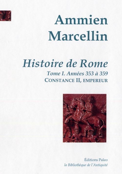Histoire de Rome. Tome 1. (353-359) L'Empereur Constance II.