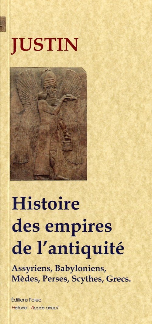 Histoire des grands empires de l'antiquité : Assyriens, Babyloniens, Mèdes, Perses, Scythes, Grecs