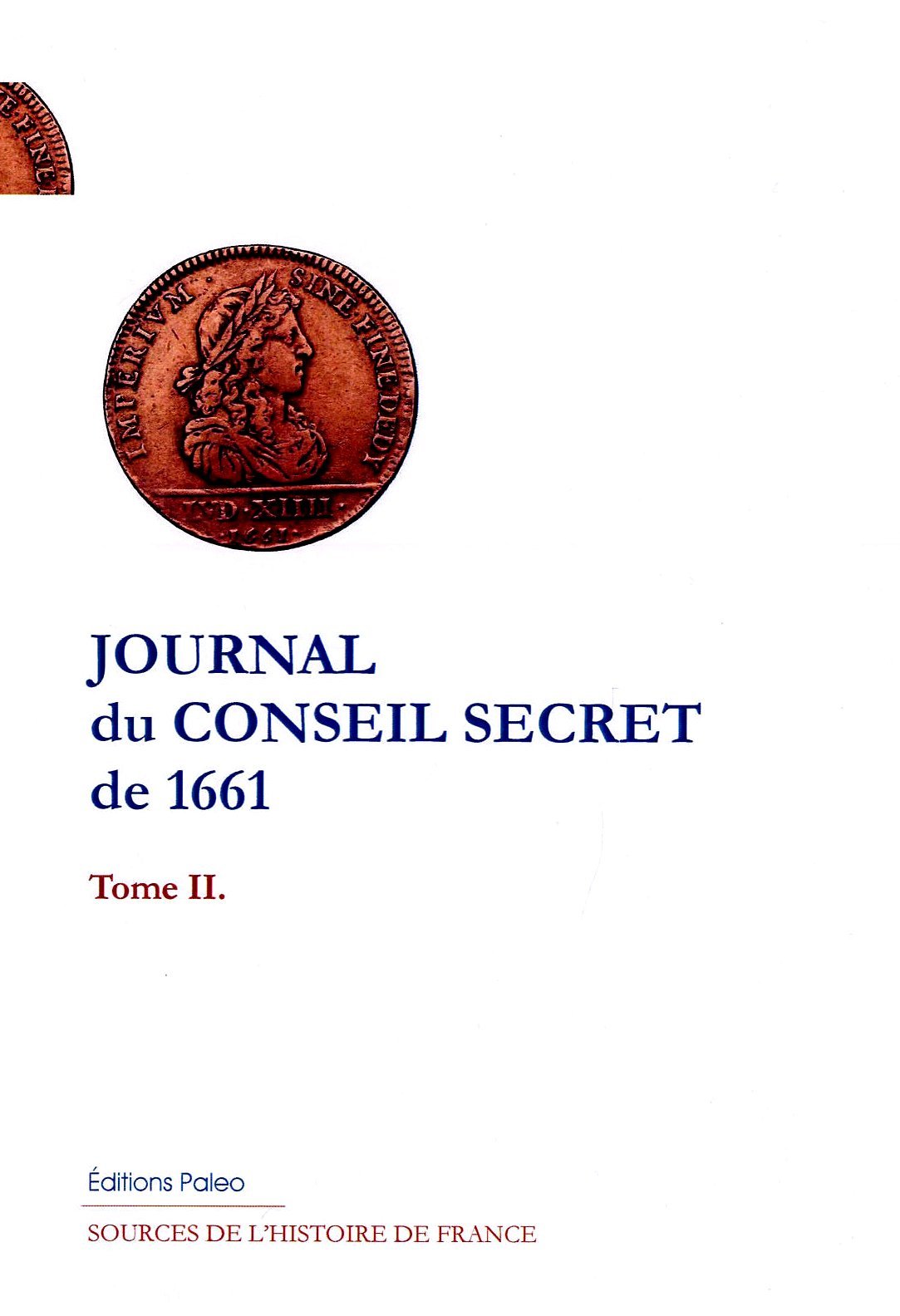 Journal du Conseil secret de 1661. Tome 2.