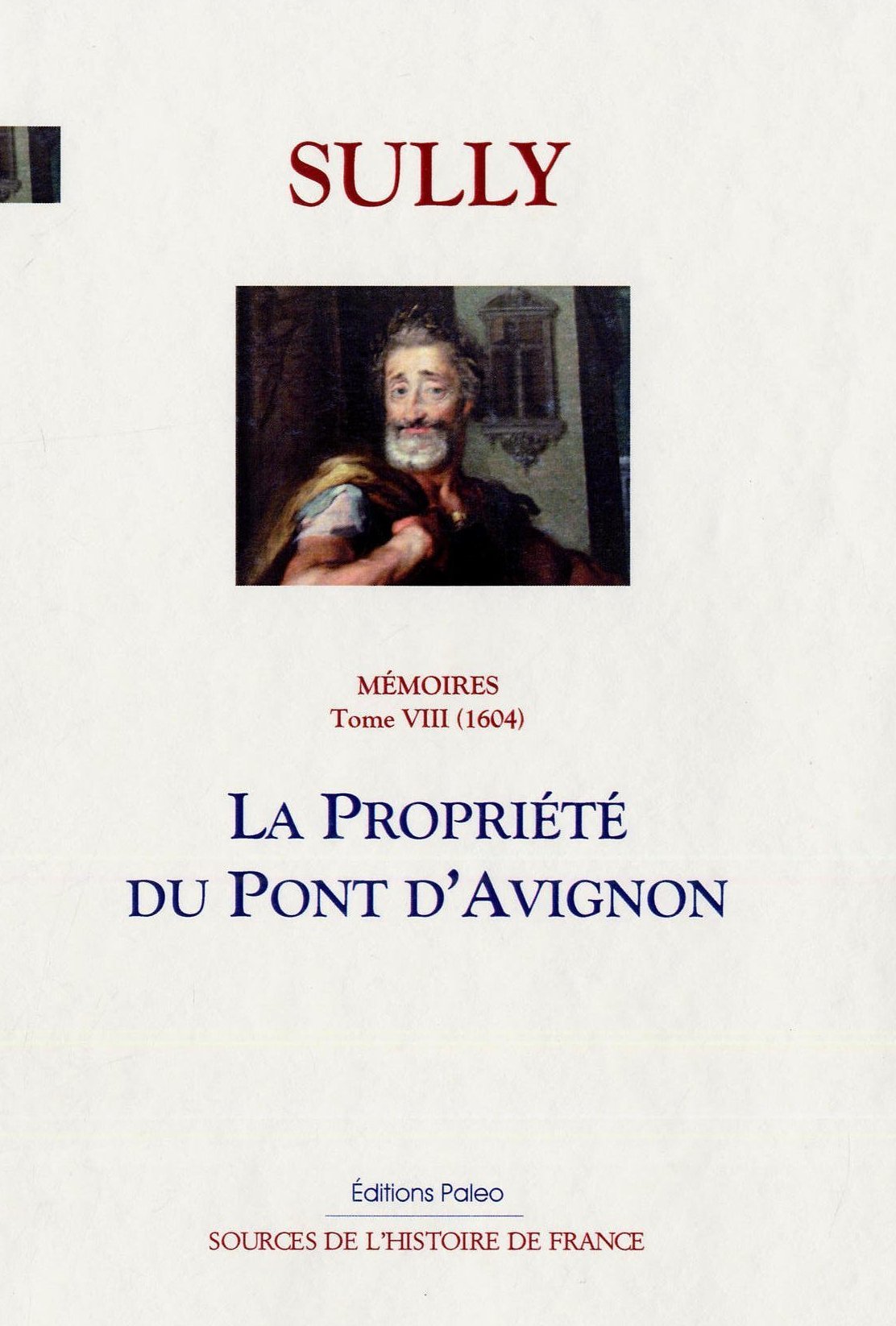 Mémoires des sages économies royales. T8 (1604) La Propriété du pont d'Avignon.