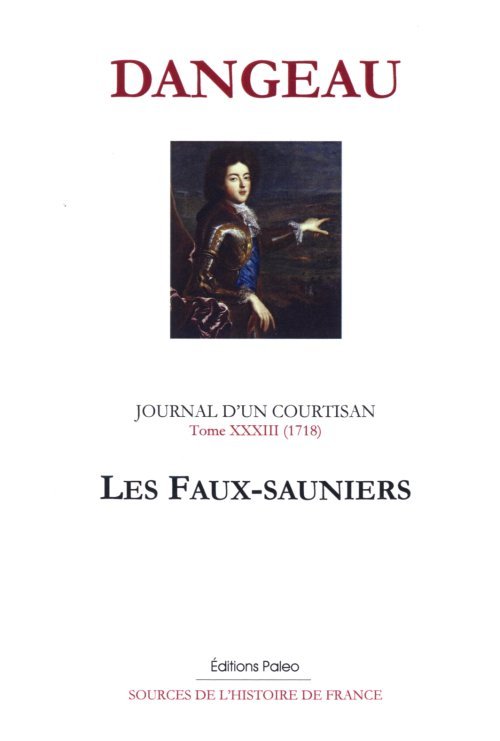 Journal d'un courtisan, tome 33 (1718) - Les Faux-Sauniers.