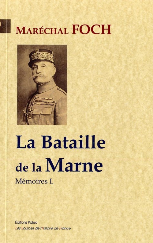 La Bataille de la Marne. (Mémoires, tome 1 - Juillet/Septembre 1914)