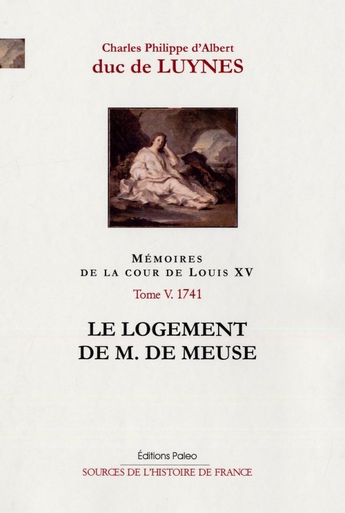 Mémoires de la cour de Louis XV. Tome 5 - (1741) Le logement de M. de Meuse