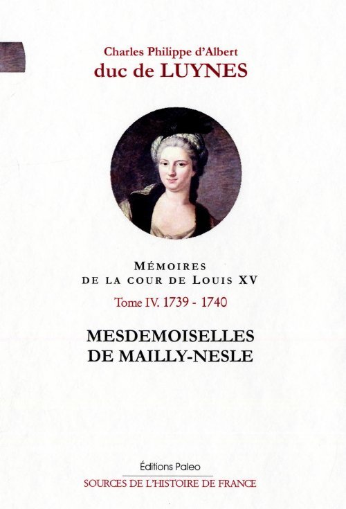 Mémoires de la cour de Louis XV. Tome 4 (sept. 1739-décembre 1740) Mesdemoiselles de Mailly-Nesle.