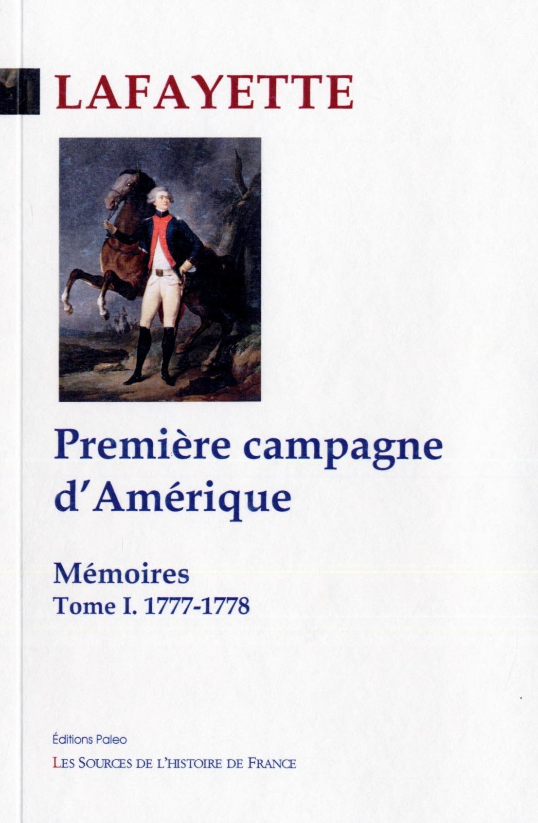 Mémoires. Tome 1 - Première campagne d'Amérique (1777-1778)