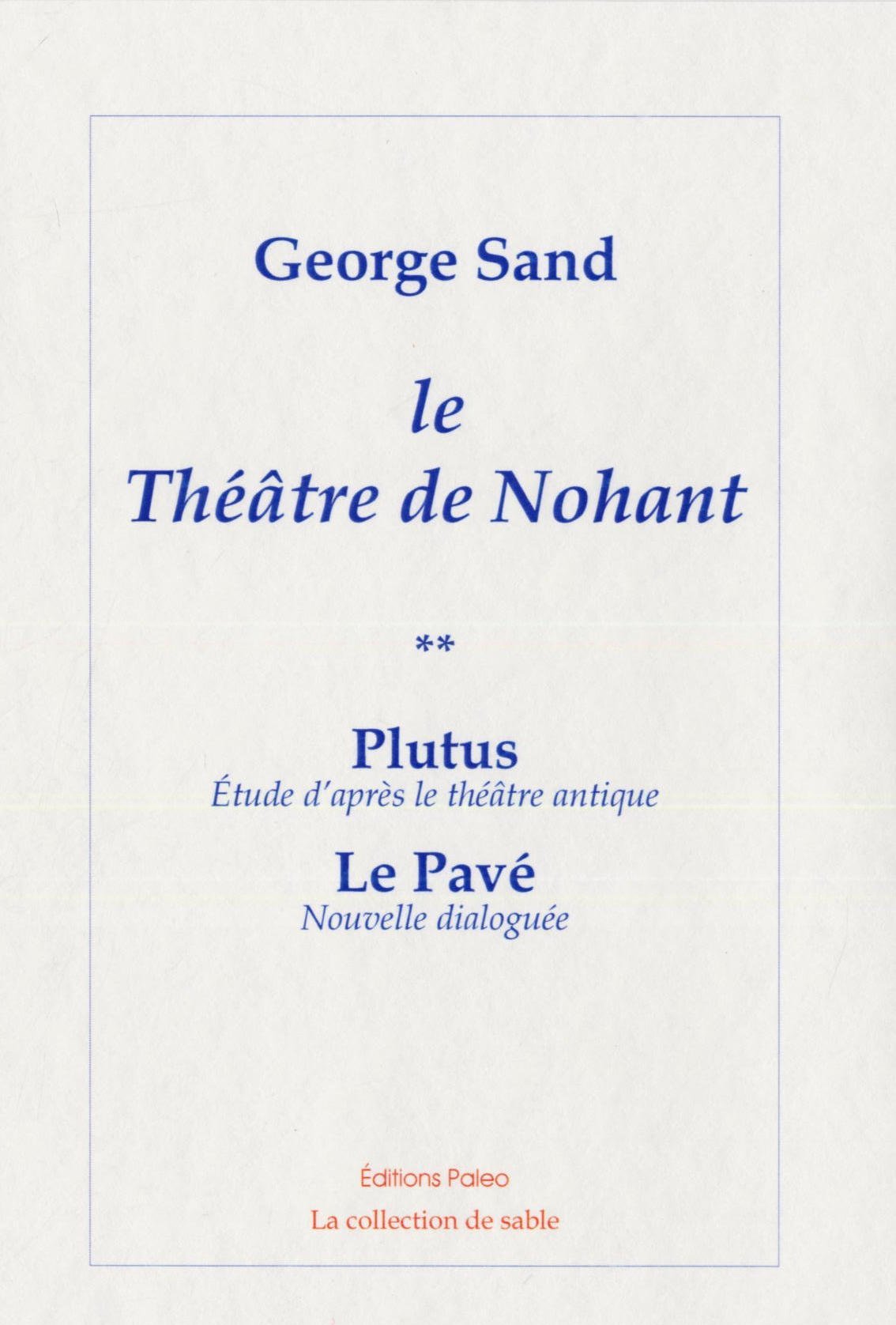 Théâtre de Nohant. Volume 2 : Plutus ; le Pavé.