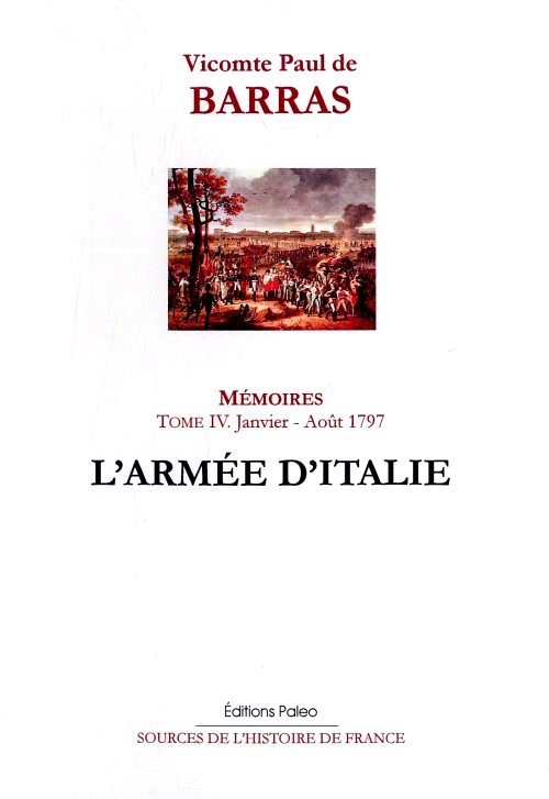 Mémoires. Tome 4 (janvier-août 1797) L'Armée d'Italie.