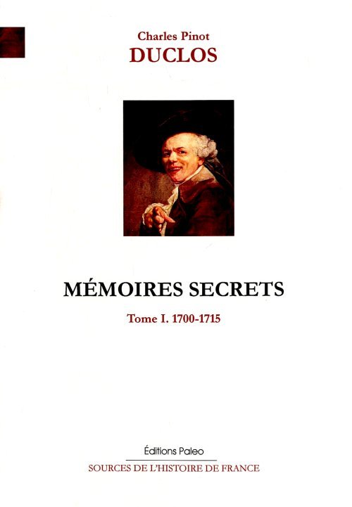 Mémoires. T1 (1700-1715) Mémoires de jeunesse. Mémoires secrets sur le règne de Louis XIV.