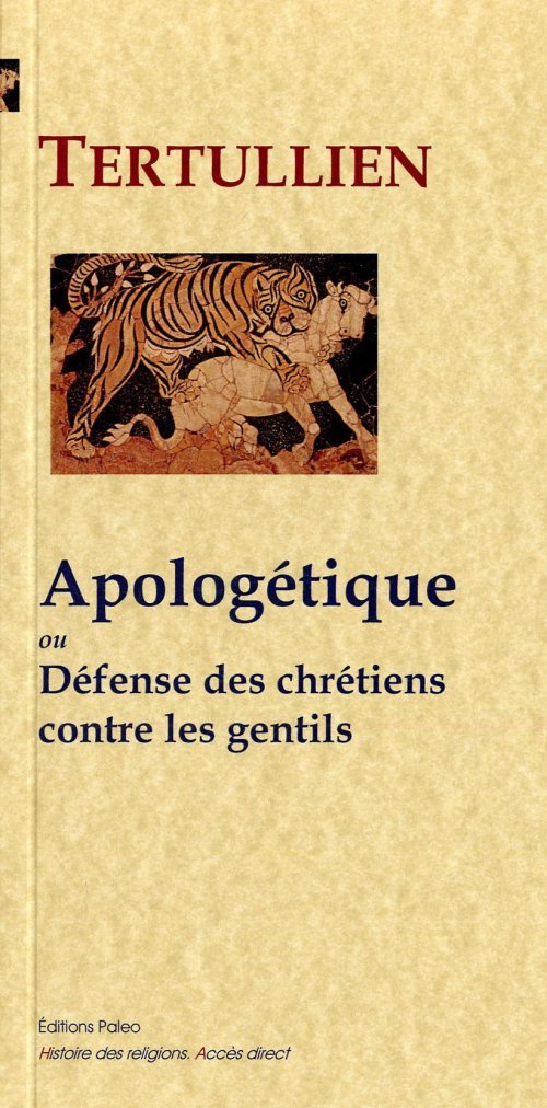 Apologétique, ou Défense des chrétiens contre les gentils