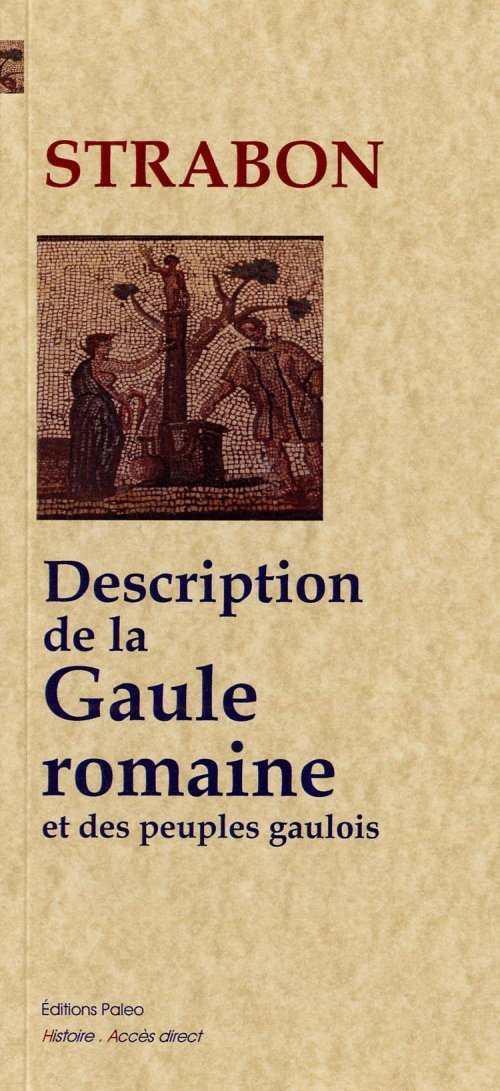 Description de la Gaule romaine et des peuples gaulois