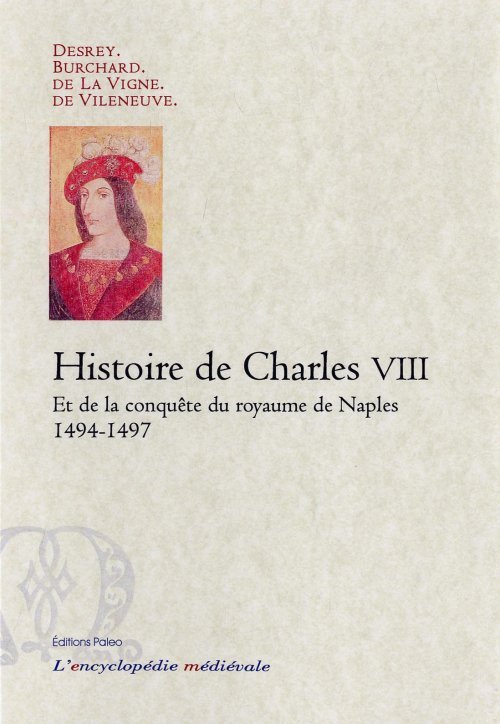Histoire de Charles VIII et de la conquête du royaume de Naples.