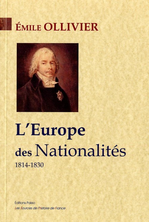 L'Empire libéral. Tome 1 - l'Europe des nationalités (1814-1830)
