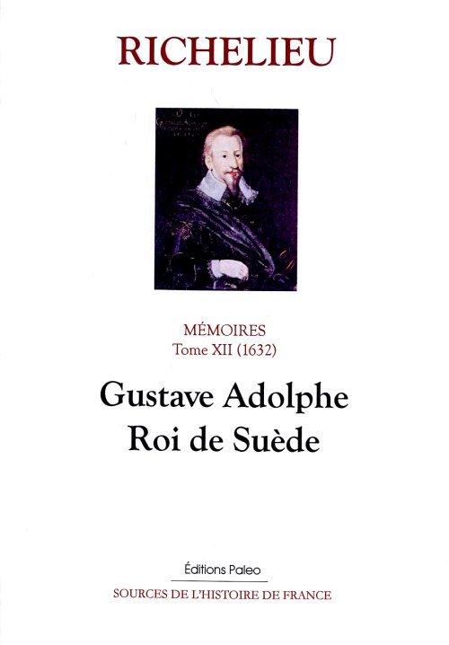 Mémoires. T.12 (1632) Gustave Adolphe, roi de Suède.