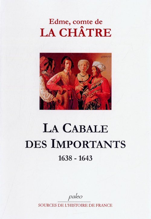 La Cabale des Importants. Mémoires (1638-1643)