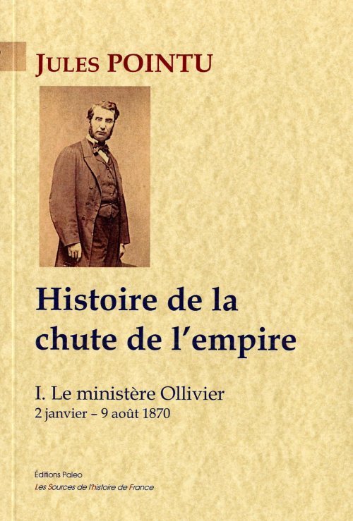 Histoire de la chute de l'empire. Tome 1 - Le ministère Ollivier.