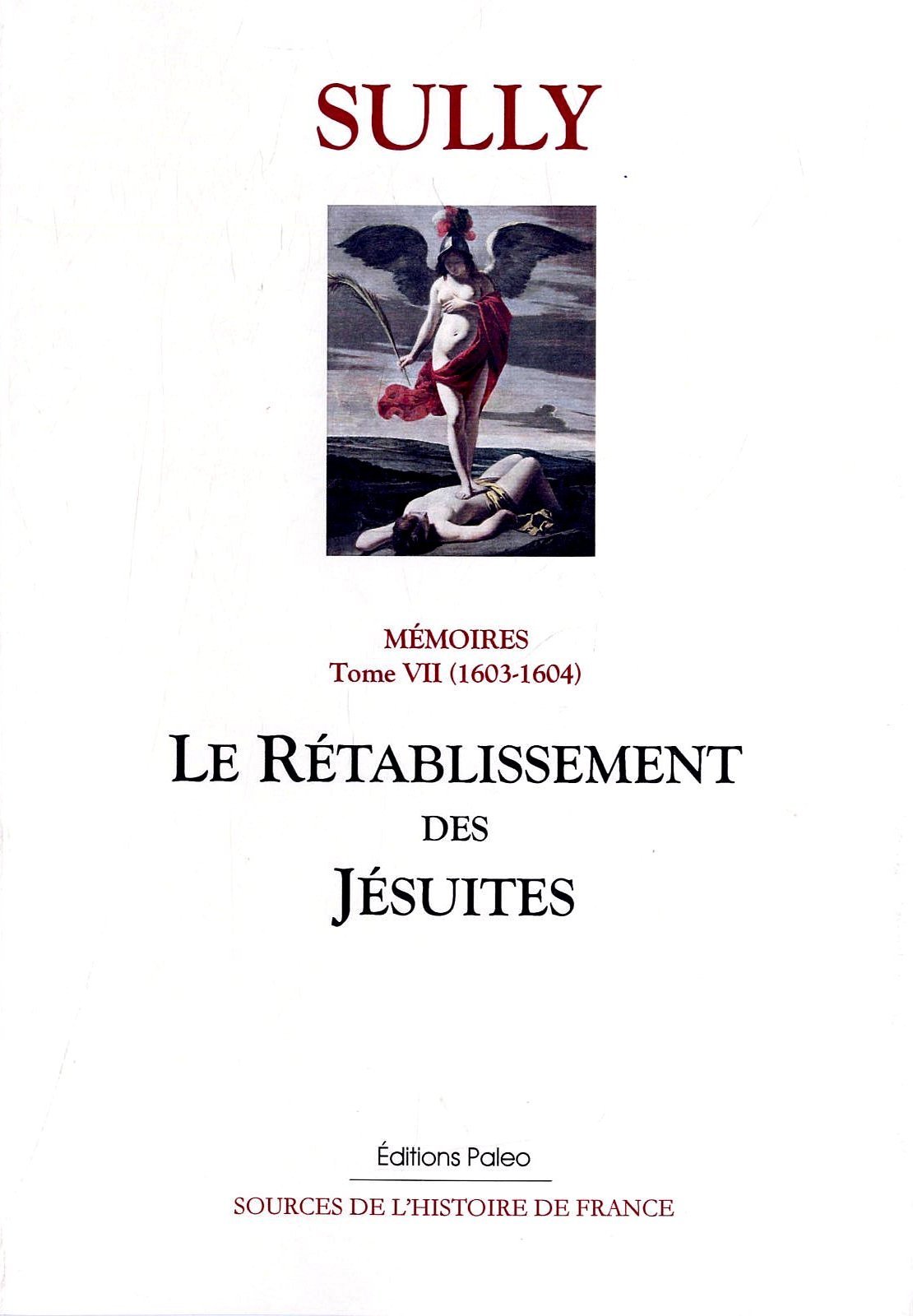Mémoires des sages économies royales. T7 (1603-1604) Le Rétablissement des Jésuites.