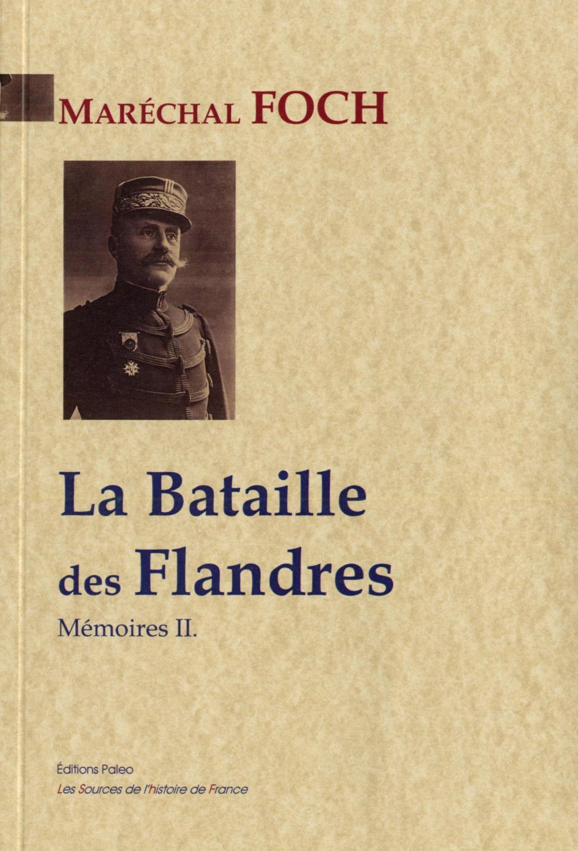 La Bataille des Flandres. Les armées du Nord. Mémoires, tome 2 (octobre 1914-novembre 1916)
