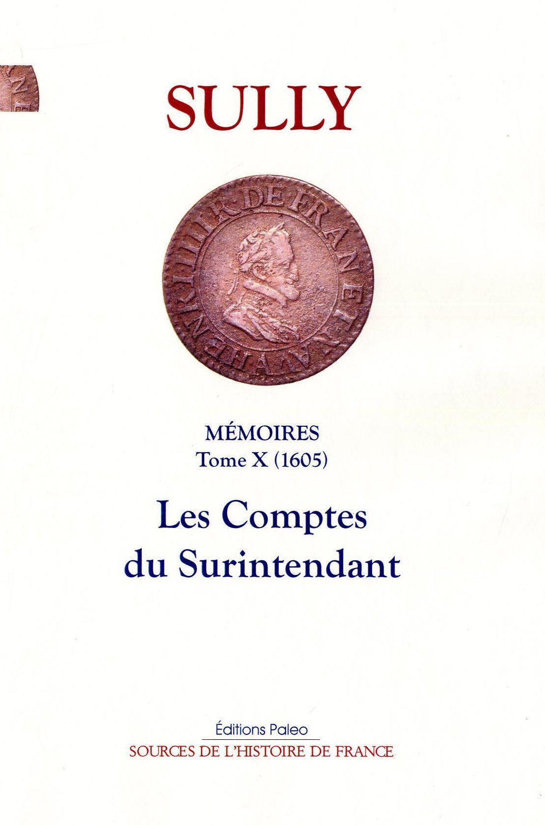 Mémoires des sages économies royales. T10 (1605) Les comptes du Surintendant.