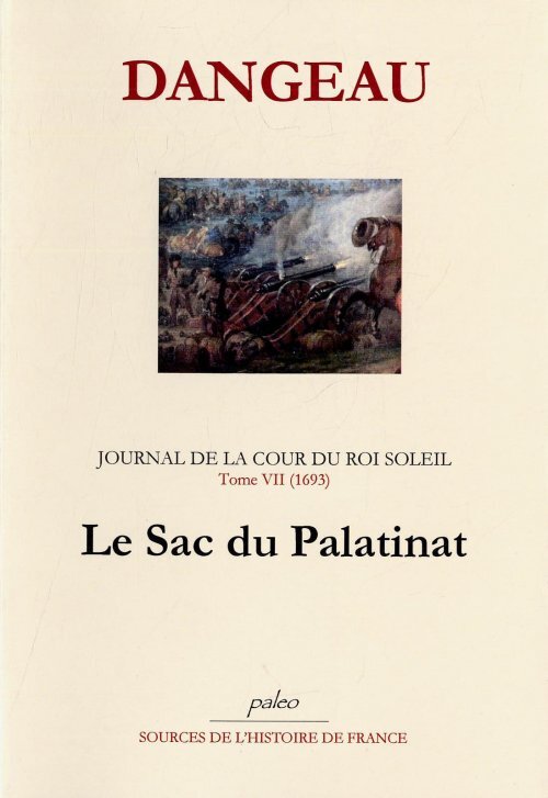 JOURNAL D'UN COURTISAN. T7 (1693) Le Sac du Palatinat.
