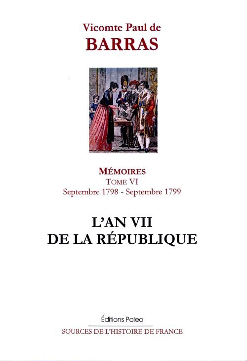 Mémoires. Tome 6 (septembre 1798 - septembre 1799) L'An VII de la république.