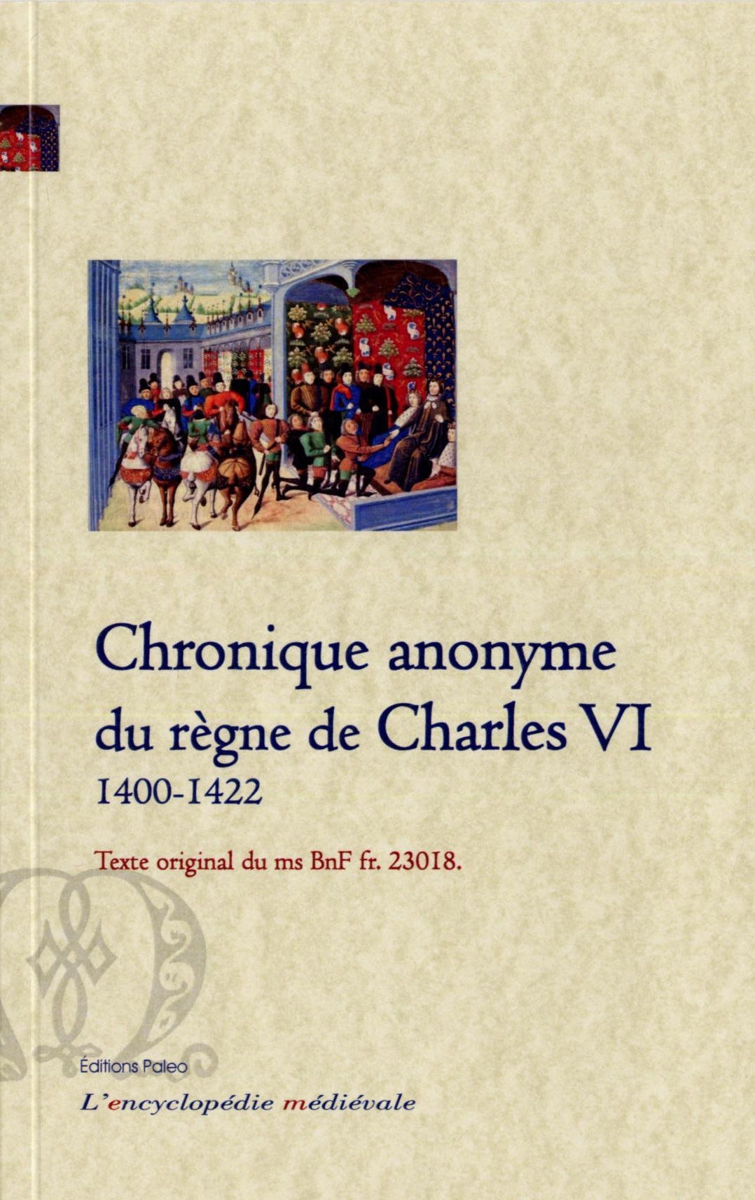 Chronique anonyme du règne de Charles VI (1400-1422) Traduction française.