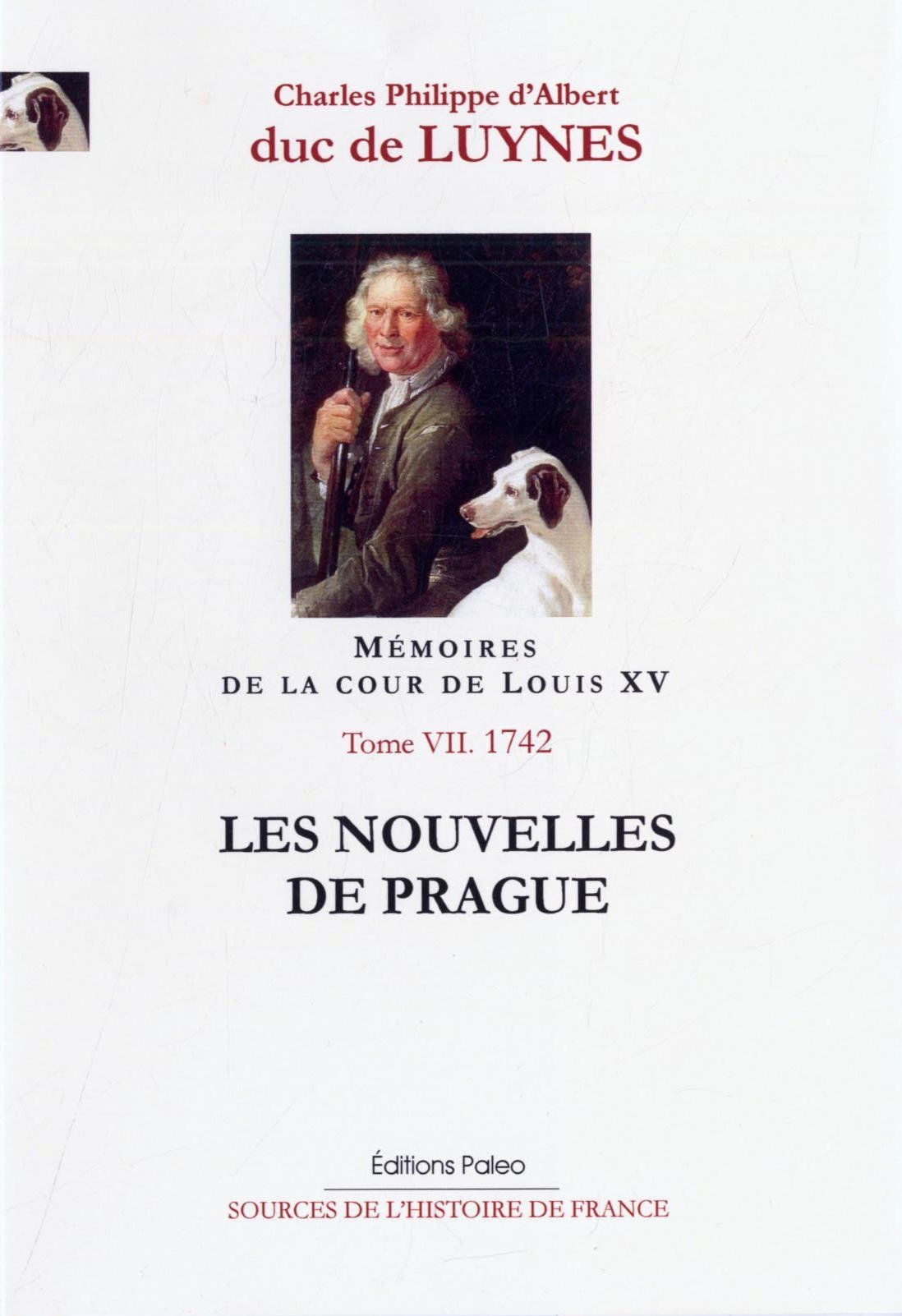 Mémoires de la cour de Louis XV. Tome 7 (octobre-décembre 1742 ; documents de l'année 1742)