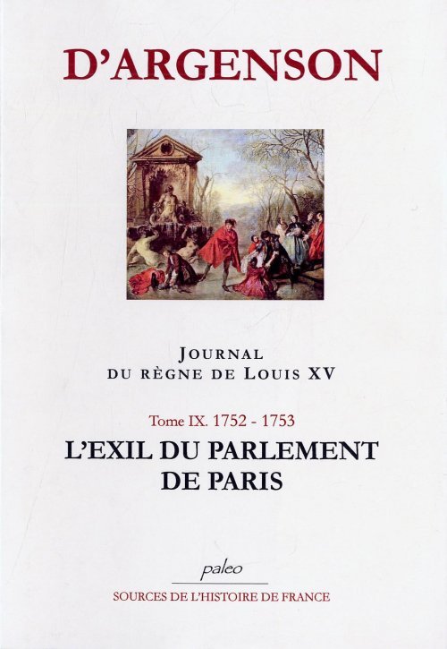 JOURNAL DU REGNE DE LOUIS XV. T9 (1752-1753) L'Exil du parlement de paris.