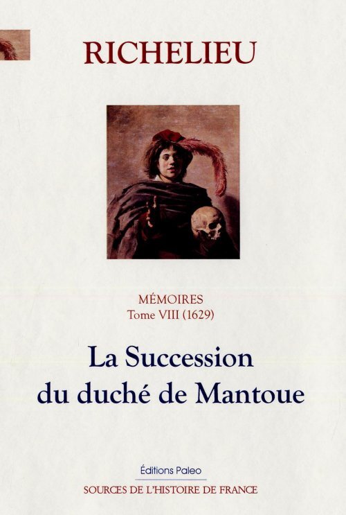 MÉMOIRES. T.8 (1629) La Succession du duché de Mantoue