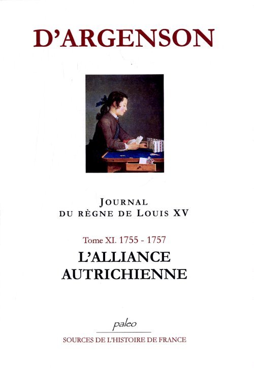 JOURNAL DU REGNE DE LOUIS XV. T11 (1755-1757) L'Alliance autrichienne.